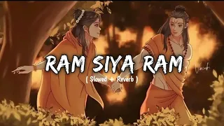 Ram Siya Ram | Lofi Version | Mangal Bhavan Amangal Hari | Lofi Heaven - Slowed + Reverb #song