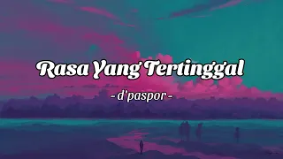 D'paspor - Rasa Yang Tertinggal (Lirik)