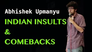 Indian Insults & Comebacks | Stand-up Comedy by Abhishek Upmanyu