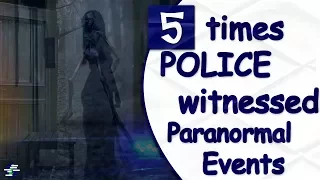 5 times police witnessed Paranormal Events | amazing info