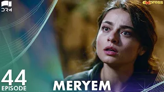 MERYEM - Episode 44 | Turkish Drama | Furkan Andıç, Ayça Ayşin | Urdu Dubbing | RO1Y