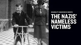 Disability Awareness Month: The Nazis’ Nameless Victims