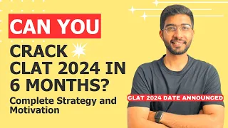 CLAT 2024: How to Ace In 6 Months I CLAT 2024 Date Released I Strategy & Motivation I Keshav Malpani