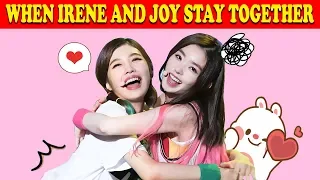 When Irene and Joy Stay together