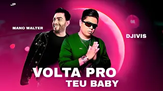 MANO WALTER E DJIVIS MÚSICA NOVA ( VOLTA PRO TEU BABY) LANÇAMENTO 2022