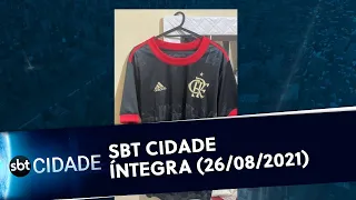 SBT Cidade - Íntegra (26/08/2021)