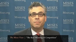 The Mises View: "The Real Meaning of Competition" | Peter G. Klein