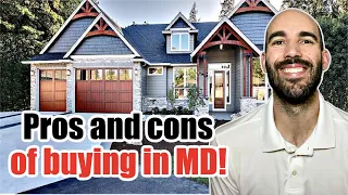 Buying a Home in Maryland [PROS and CONS]