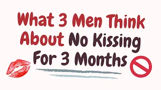 Three Men Dish About No Kissing For 3 Months! | Canada's Dating Coach | Chantal Heide