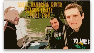 TMATFR S5E13: Harrison River Pt.2