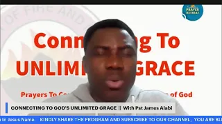 CONNECTING TO GOD'S UNLIMITED GRACE || PST JAMES ALABI || 02/05//2024 || DAY 1291