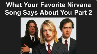 What Your Favorite Nirvana Song Says About You Part 2