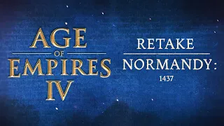 Age of Empires IV French Playthrough Ep 7 Retake Normandy 1437