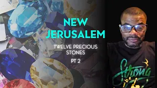 New Jerusalem - Twelve Precious Stones (pt 2) | Revelation 21:18-21