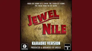 When The Going Gets Tough, The Tough Get Going (From "The Jewel Of The Nile") (Originally...