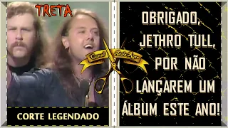 [PODCAST] Metallica ironiza Jethro Tull durante Grammy Awards de 1992 [CORTE LEGENDADO]