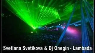 Svetlana Svetikova & Dj Onegin - Lambada (Dj Lauro Felix-aC)