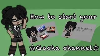 ☆ How to start a gacha channel ☆