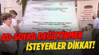 İsim ve Soy ismi Kolay Değiştirme Uygulaması Yakında Bitiyor!