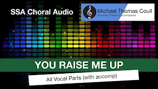 You Raise Me Up - SSA Choral Vocal Part: All Parts [Audio Only]