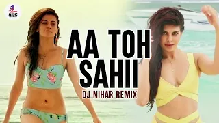 Aa Toh Sahii (Remix) | DJ Nihar | Judwaa 2 | Varun | Jacqueline | Taapsee