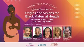 Liberation Stories: Origins and Future Visions for Black Maternal Health