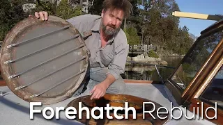 Forehatch rebuild - Boat Life - Living aboard a wooden boat - Travels With Geordie #143