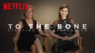 To The Bone | Starting a Conversation | Netflix