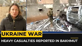 Ukraine war: Heavy casualties reported in Bakhmut as battle for city rages