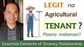 WHO QUALIFIES AS AN AGRICULTURAL TENANT: ESSENTIAL ELEMENTS OF TENANCY RELATIONSHIP