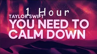 [ 1 HOUR ] Taylor Swift - You Need To Calm Down (Lyrics)