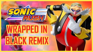 Wrapped in Black Remix - Sonic Rush