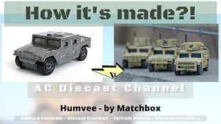 How it's made?! - Military Humvee by Matchbox v.1 - 1/64 scale