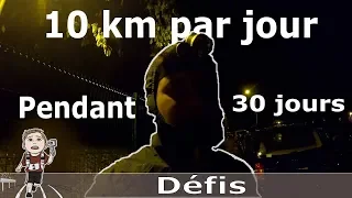 [Défis] Courir tout les jours 10km pendant 30 jours !!