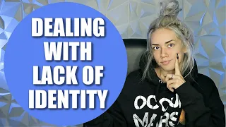 DEALING WITH LACK OF IDENTITY WITH BPD | MY EXPERIENCE