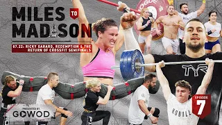 Miles to Madison 07.22: Ricky Garard, Redemption & the Return of CrossFit Semifinals