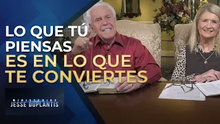 Lo que tú piensas es en lo que te conviertes | Jesse & Cathy Duplantis