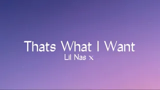 Lil Nas X - That’s What I Want (Clean - Lyrics)