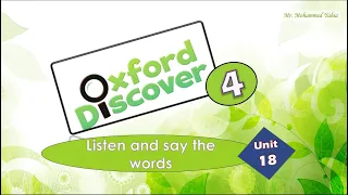 Oxford Discover 4 Unit 18  Listen and Say The Words