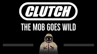 Clutch • The Mob Goes Wild (CC) 🎤 [Karaoke] [Instrumental Lyrics]