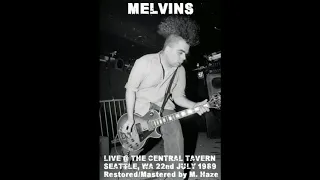 (The) Melvins (US) Live @ Central Tavern, Seattle.WA 22nd July 1989 (Restored & mastered)