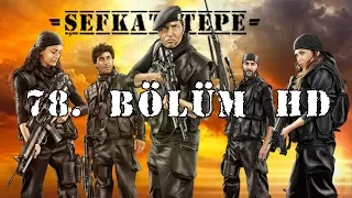 Şefkat Tepe - 78.Bölüm HD