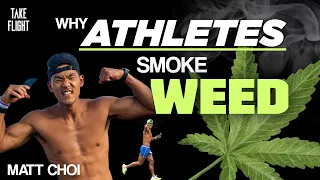 MATT CHOI "Why Athletes smoke WEED"