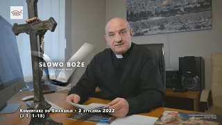 Komentarz do Ewangelii - 2 stycznia 2022 (J 1, 1-18)