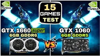 GTX 1660 Super (6GB) vs GTX 1060 (6GB) | 15 Games Tested | How Big Difference ?