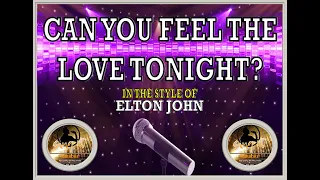 Can You Feel The Love Tonight - Sing It Karaoke - In the style of Elton John