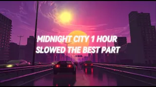 Midnight City, the Best Part, 1 hour - Slowed, Satisfying Background