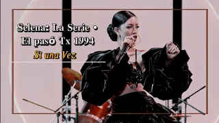 Selena: La Serie • Si una Vez || El pasó Tx 1994 HD