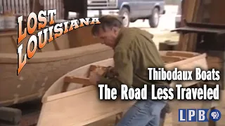 Thibodaux Boats | The Road Less Traveled | Lost Louisiana (1997)