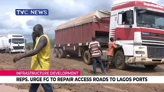 Reps Urge Federal Government To Repair Access Roads To Lagos Ports